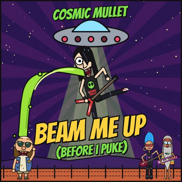 Beam Me Up (Before I Puke) by Cosmic Mullet, single cover